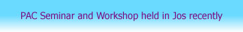 PAC Seminar and Workshop held in Jos